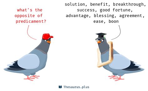Opposite word for PREDICAMENT > Synonyms & Antonyms.
